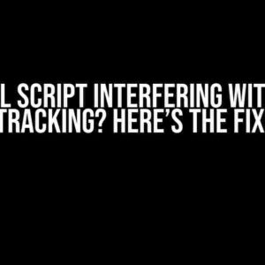 Pixel Script Interfering with GA Tracking? Here’s the Fix!